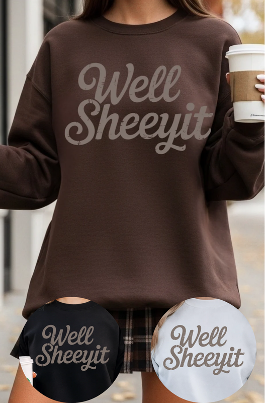 (9-26-25) Well Sheeyit Sweatshirt