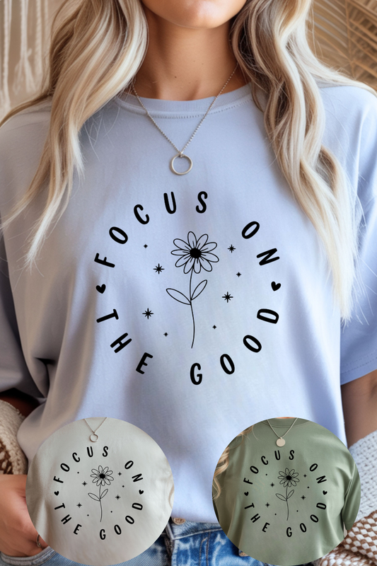 (10-24-25) Focus On The Good T-Shirt