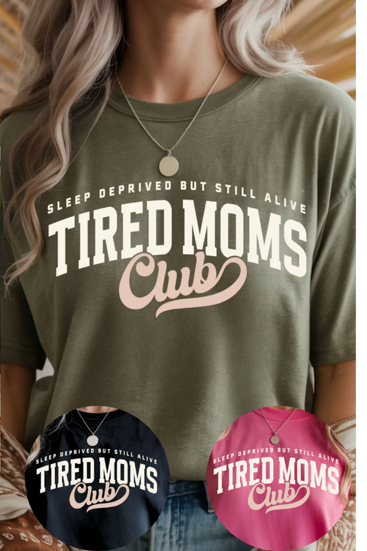 Tired Moms Club Graphic Tee