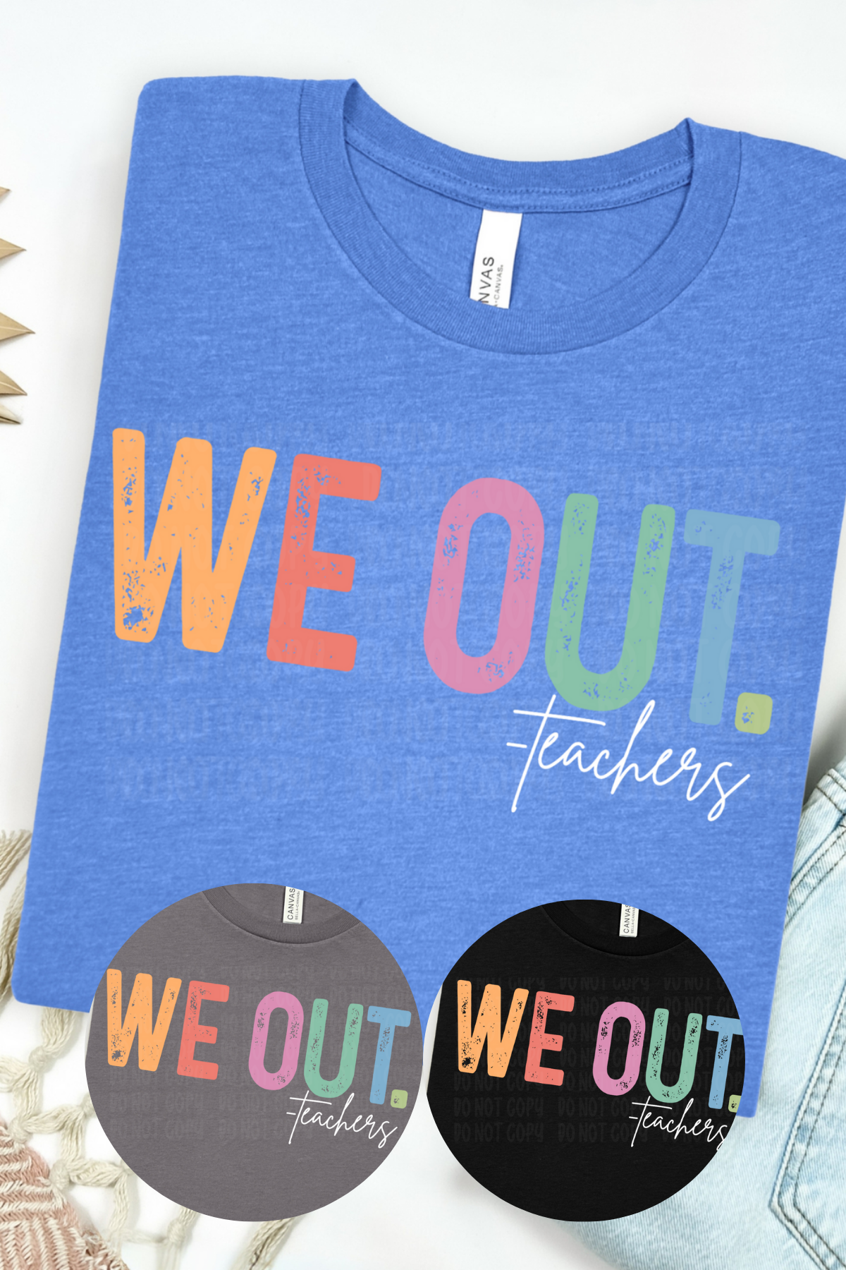 We Out.. Teachers T-Shirt