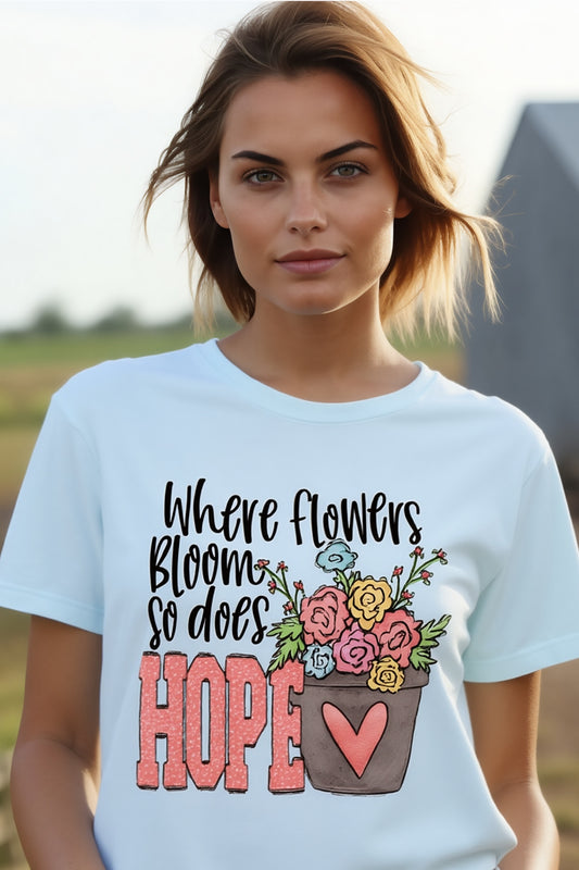Where Flowers Bloom  T-Shirt
